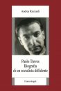 Paolo Treves. Biografia di un socialista diffidente